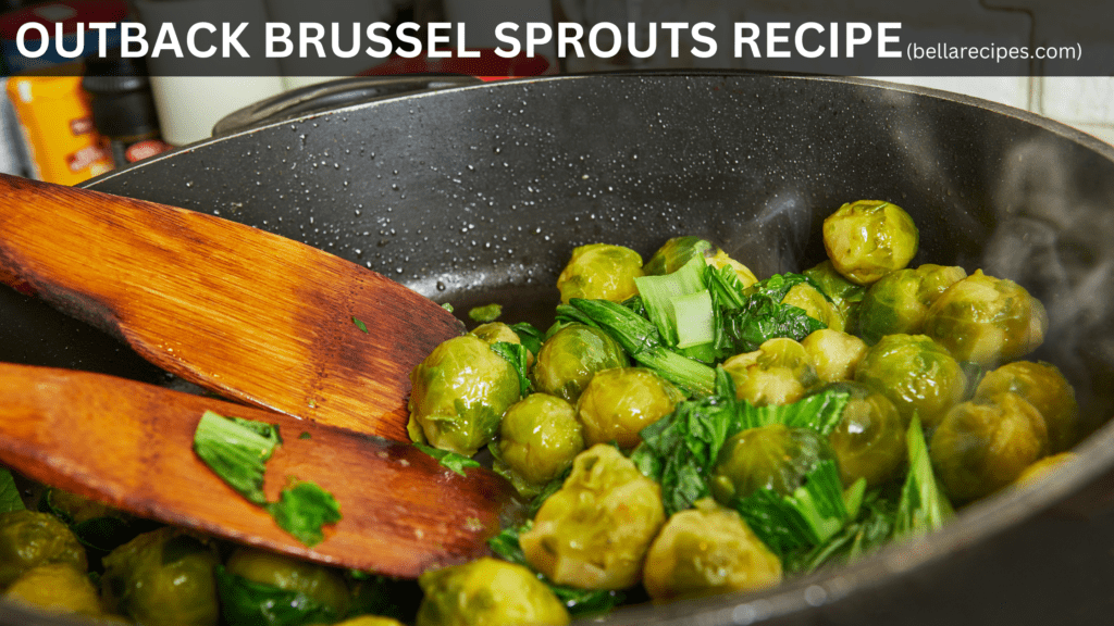 OUTBACK BRUSSEL SPROUTS RECIPE