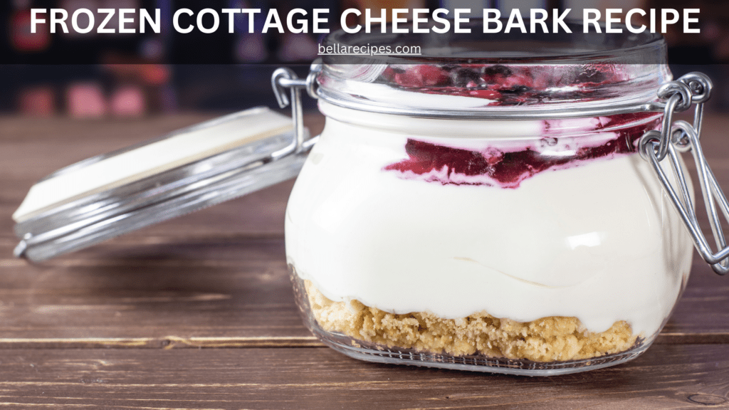 frozen cottage cheese bark recipe